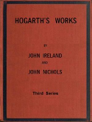 [Gutenberg 52181] • Hogarth's Works, with life and anecdotal descriptions of his pictures. Volume 3 (of 3)